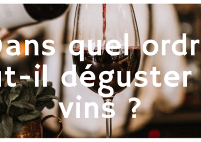 Dans quel ordre faut-il déguster les vins ?
